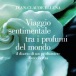 In libreria - Viaggio sentimentale tra i profumi del mondo