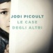 I libri letti dal Club - Le case degli altri” di Jodi Picoult